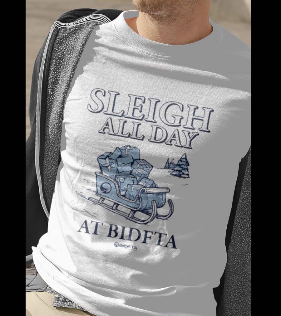 Sleigh All Day Holiday Sledding At BIDFTA T-Shirt