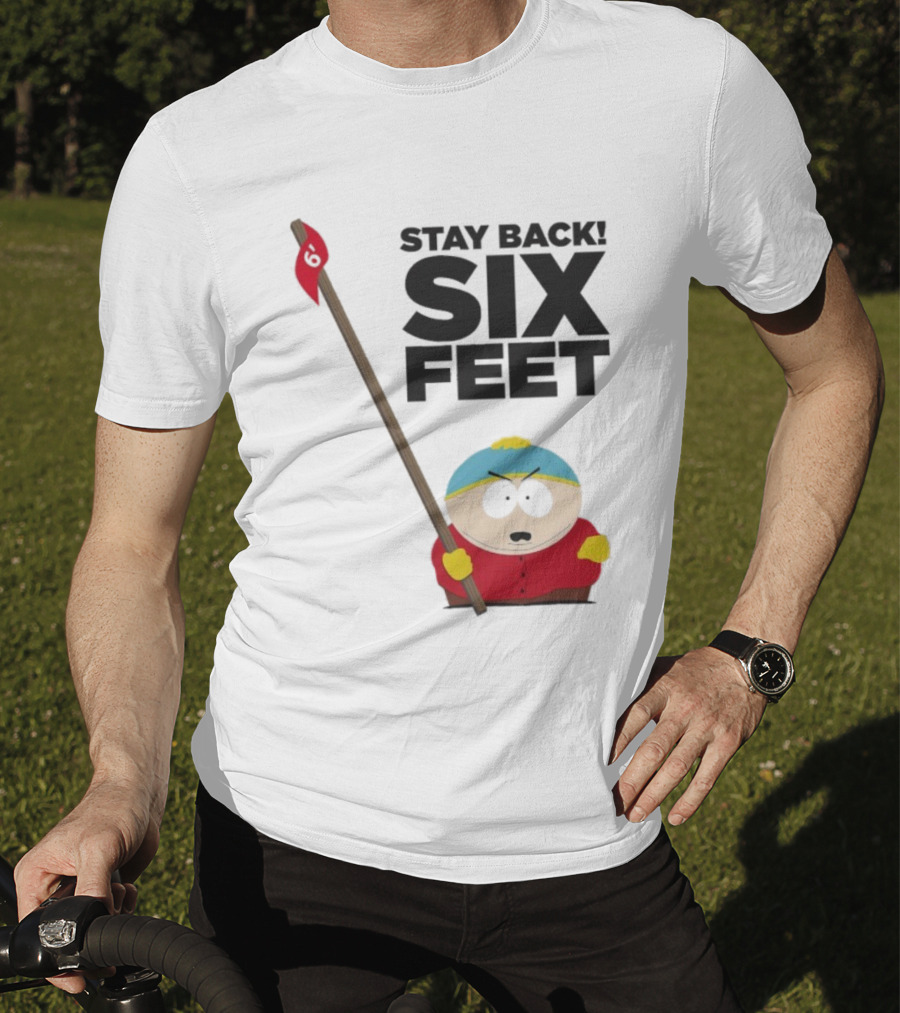 South Park Cartman Stay Back Six Feet COVID-19 Social Distancing Meme T-Shirt