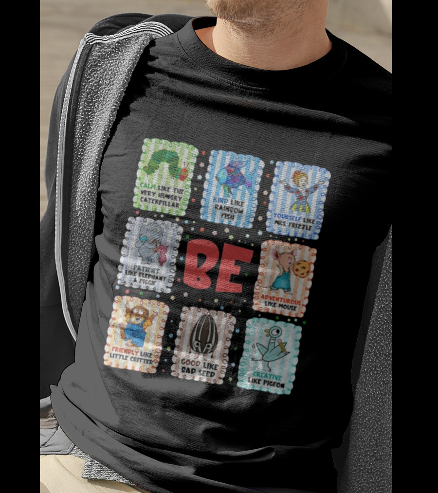 Ba Animal Calm Like The Very Hungry Caterpillar Kind Like Rainbow Fish T-Shirt