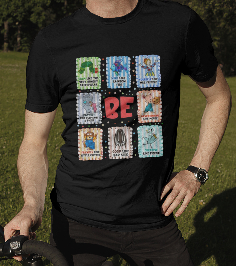 Ba Animal Calm Like The Very Hungry Caterpillar Kind Like Rainbow Fish T-Shirt
