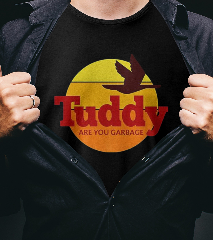 Tuddy Are You Garbage Sunset Goose Silhouette T-Shirt
