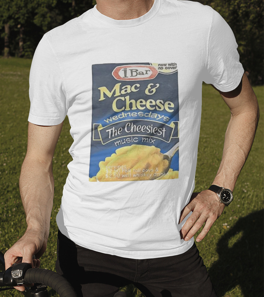 IBar Mac & Cheese Wednesdays The Cheesiest Music Mix No Cover T-Shirt