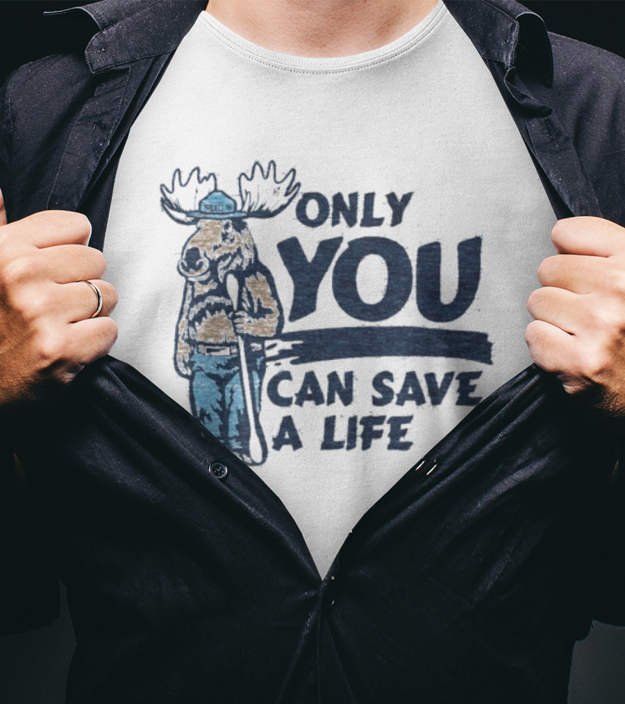 Project 44 Only You Can Save A Life Deer Firefighter Moose T-Shirt