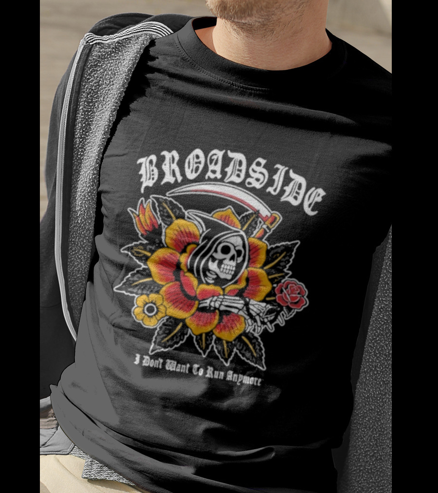 Broadside I Don’t Want To Run Anymore Reaper Scythe Flower Design T-Shirt