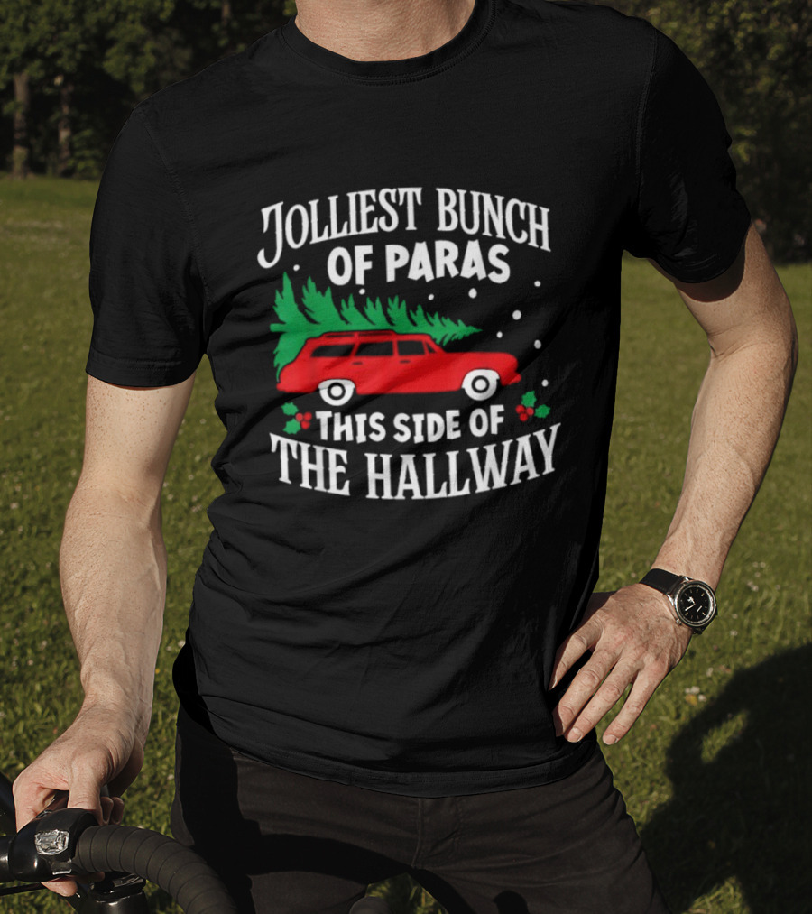 Jolliest Bunch Of Paras This Side Of The Hallway Merry Christmas Red Car Tree T-Shirt