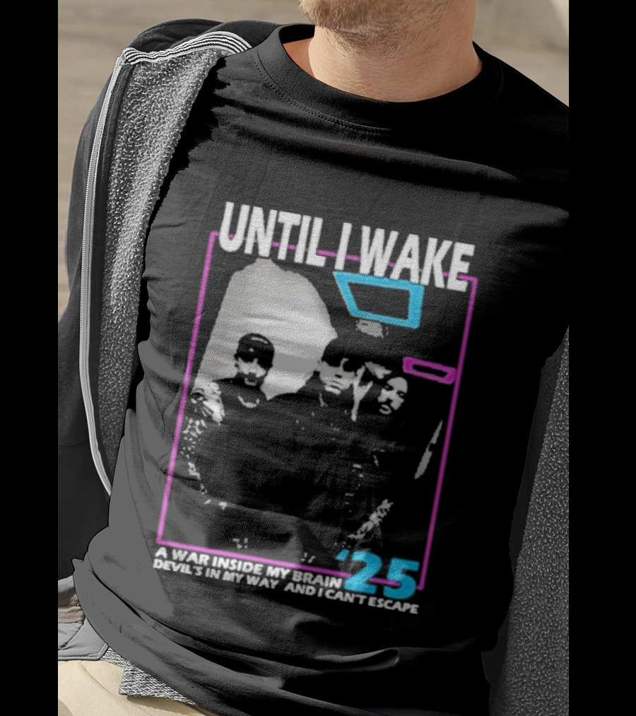 Until I Wake A War Inside My Brain Devil’s In My Way And I Can’t Escape 2025 T-Shirt
