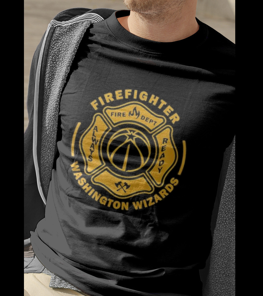 Washington Wizards Firefighter Always Ready Fire Dept T-Shirt