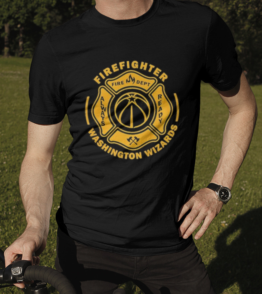 Washington Wizards Firefighter Always Ready Fire Dept T-Shirt