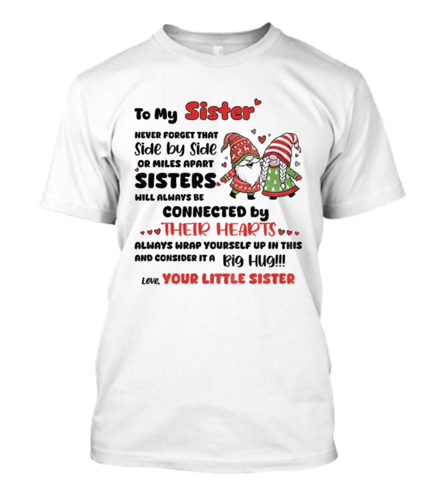 Gnome Christmas Sister Side By Side Or Miles Apart Always Connected By Hearts T-Shirt