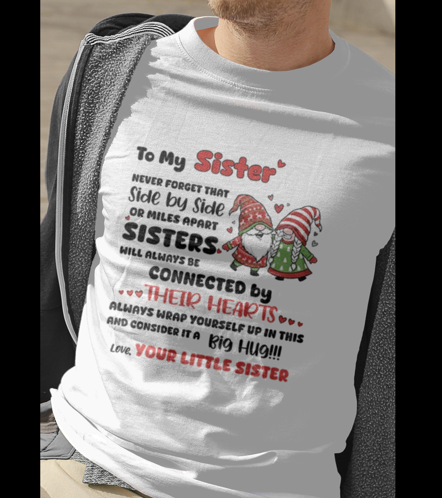 Gnome Christmas Sister Side By Side Or Miles Apart Always Connected By Hearts T-Shirt