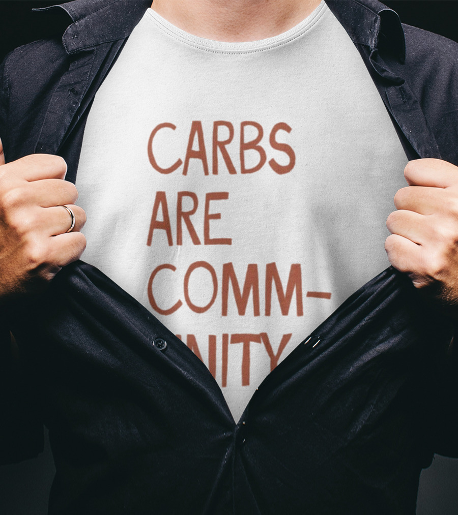 Carbs Are Community The Bad Broadcast Statement T-Shirt