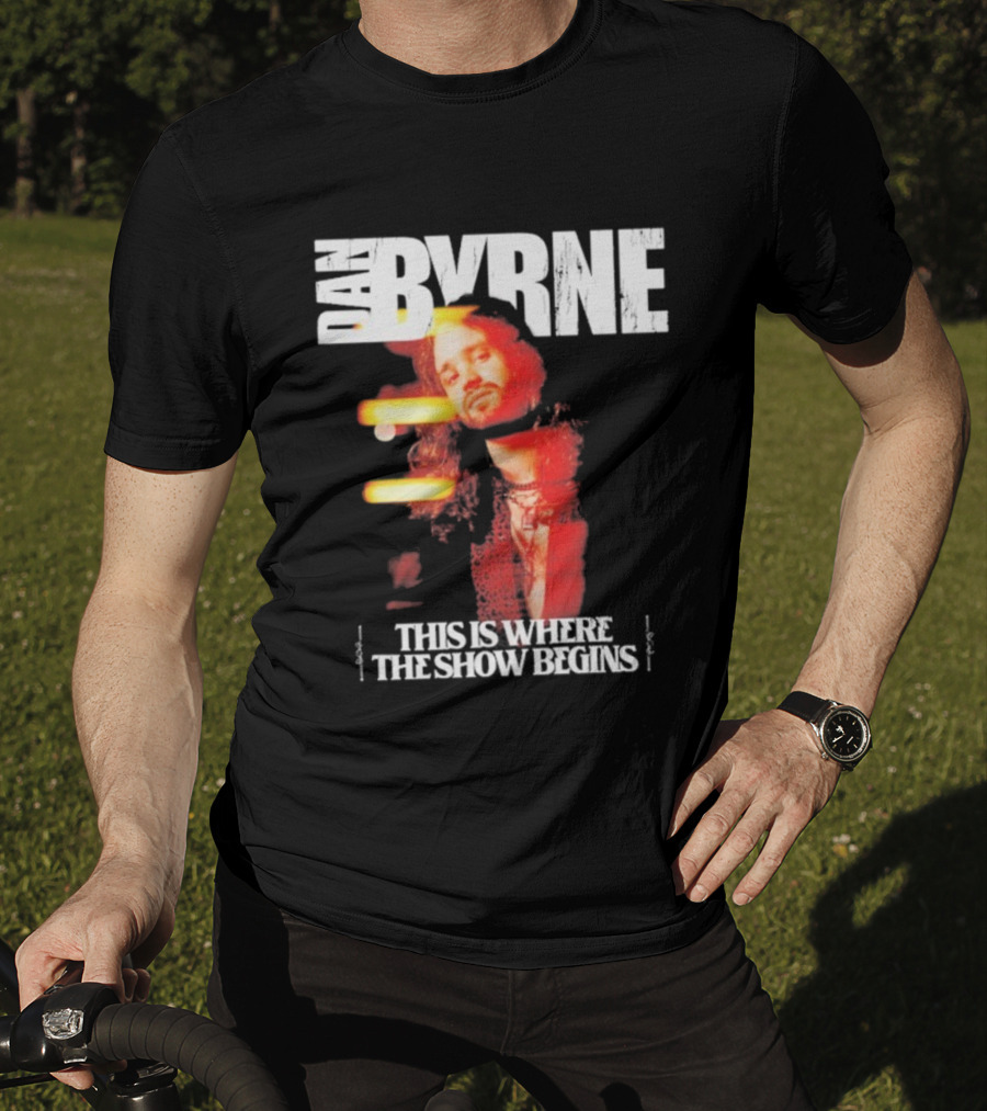 Dan Byrne This Is Where The Show Begins Retro Vibes T-Shirt