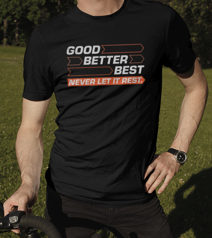 Good Better Best Never Let It Rest Chicago Bears NFL Football 2025 T-Shirt