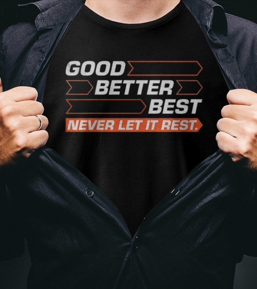 Good Better Best Never Let It Rest Chicago Bears NFL Football 2025 T-Shirt