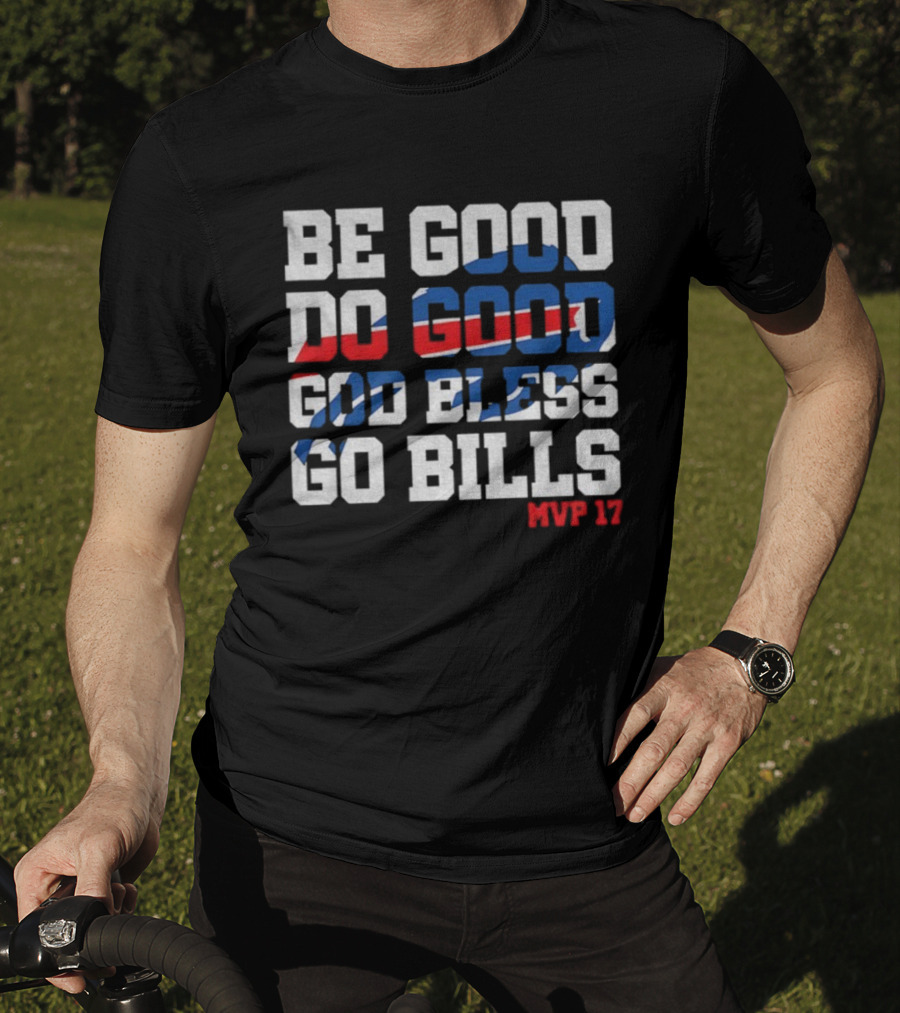Be Good Do Good God Bless Go Bills Mvp 17 Buffalo Bills NFL Game Day T-Shirt