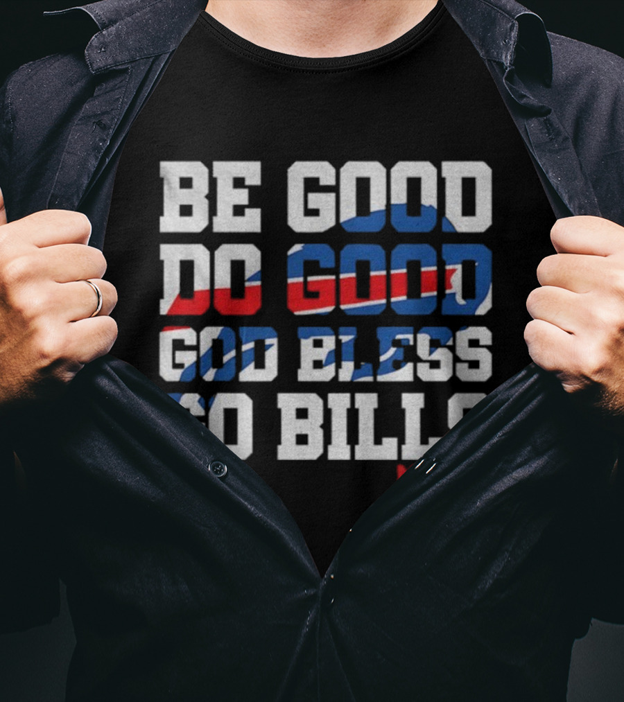 Be Good Do Good God Bless Go Bills Mvp 17 Buffalo Bills NFL Game Day T-Shirt