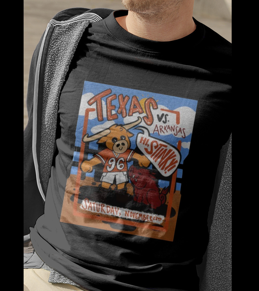 Texas Longhorns Vs Arkansas Razorbacks Hi Stinky Saturday November 22nd T-Shirt