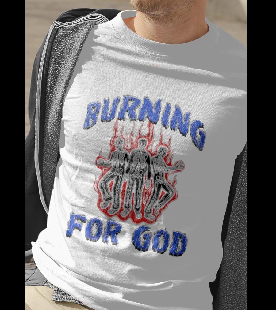Burning For God Three Skeletons In Flames T-Shirt