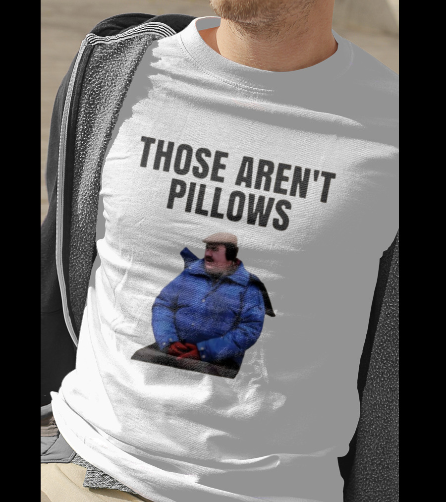 Those Aren’t Pillows Planes Trains And Automobiles Iconic Movie Scene T-Shirt