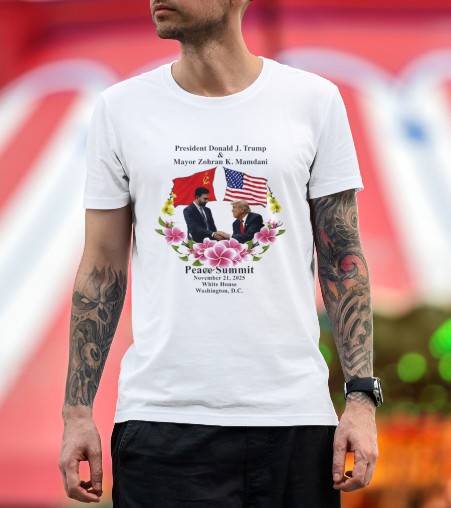 Peace Summit President Donald J. Trump Mayor Zohran K. Mamdani December 21 2023 Washington D.C. Flags And Flowers T-Shirt