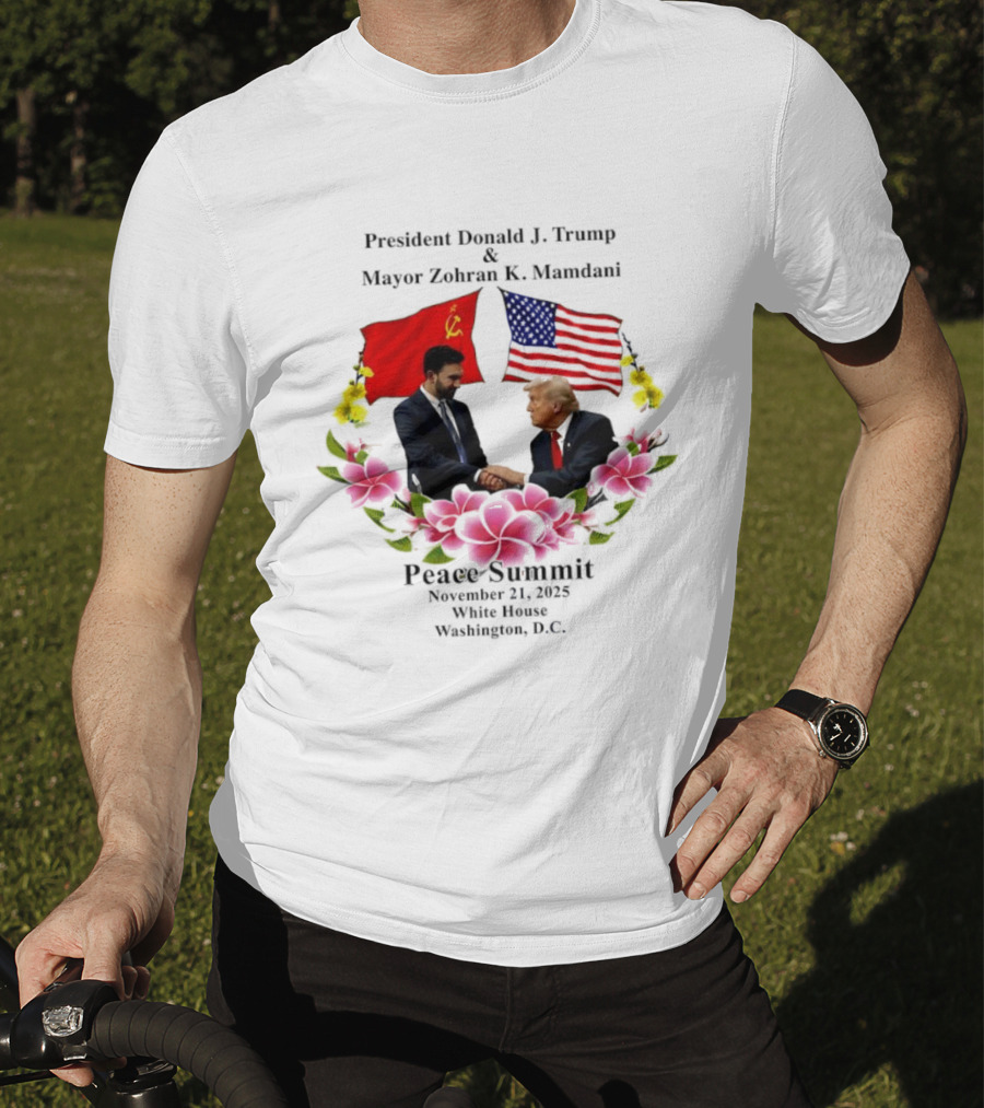 Peace Summit President Donald J. Trump Mayor Zohran K. Mamdani December 21 2023 Washington D.C. Flags And Flowers T-Shirt