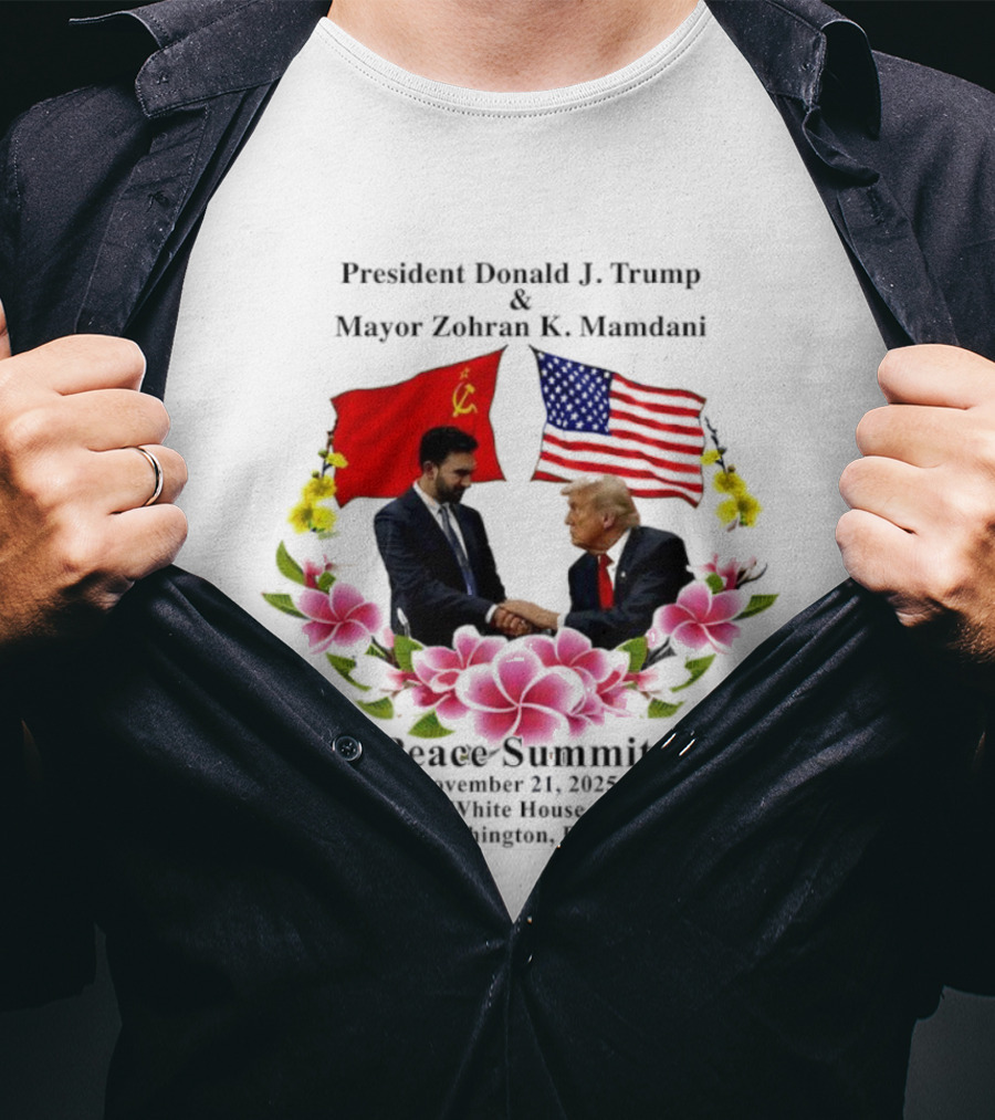 Peace Summit President Donald J. Trump Mayor Zohran K. Mamdani December 21 2023 Washington D.C. Flags And Flowers T-Shirt