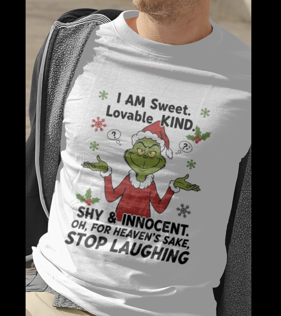 Grinch Santa Hat Sweet Lovable Kind Shy Innocent Stop Laughing T-Shirt