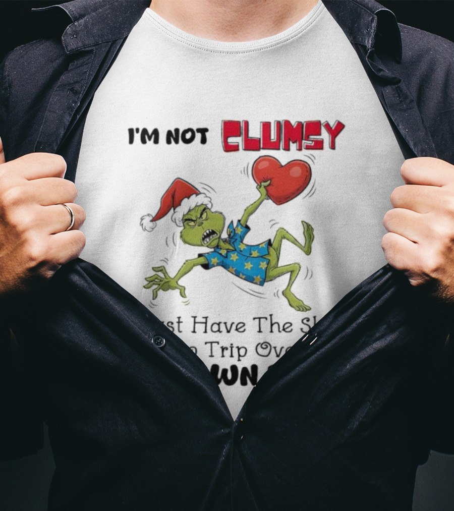 I'm Not Clumsy Grinch Santa Hat I Just Have The Skill To Trip Over My Own Feet T-Shirt