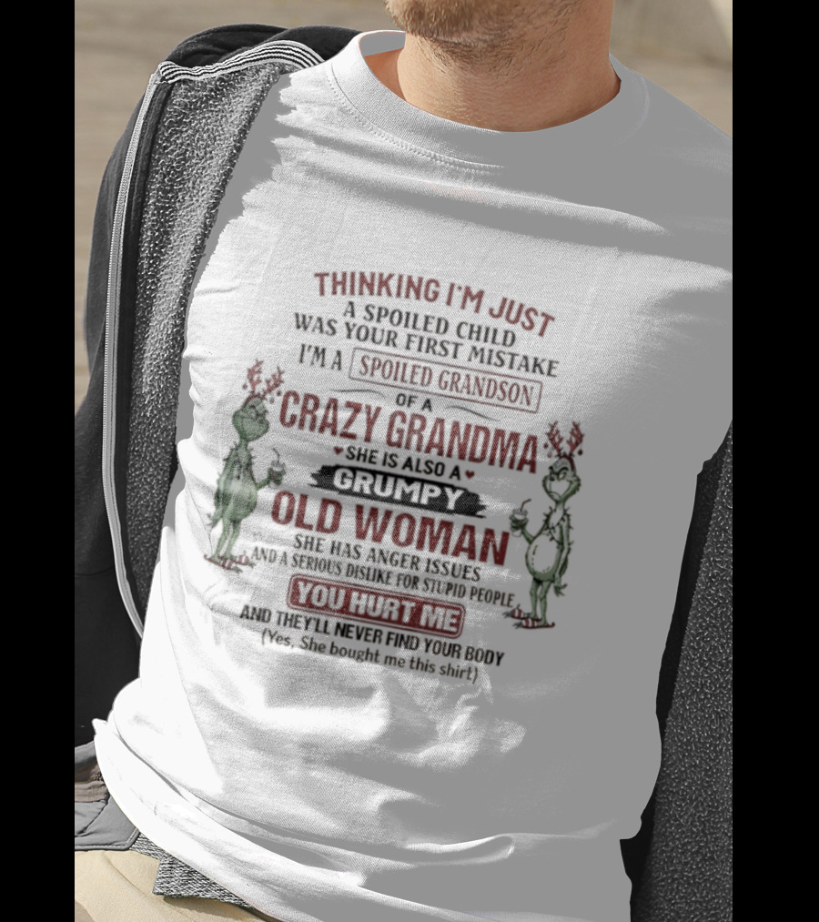 Thinking I'm Just Spoiled Grandson Of Crazy Grandma No Hugs T-Shirt