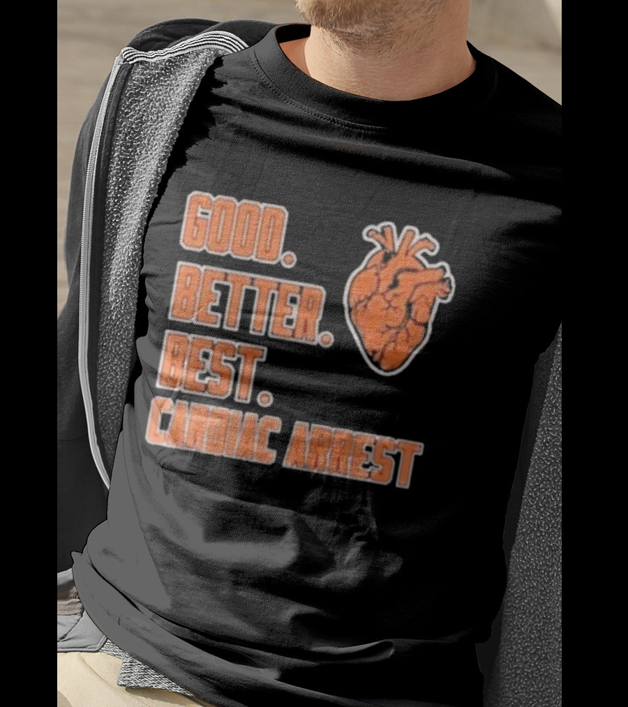 Chicago Bears Good Better Best Cardiac Arrest Heart T-Shirt