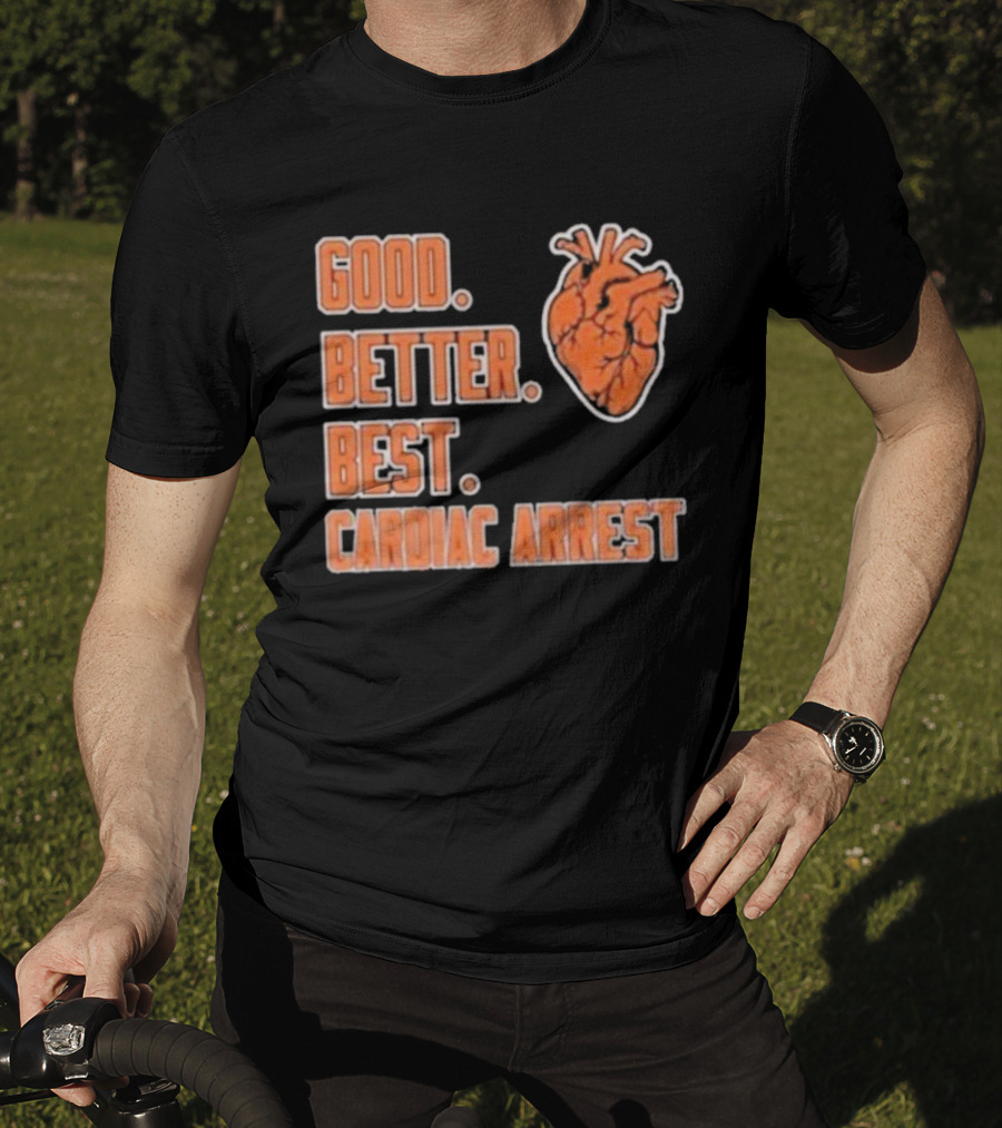 Chicago Bears Good Better Best Cardiac Arrest Heart T-Shirt