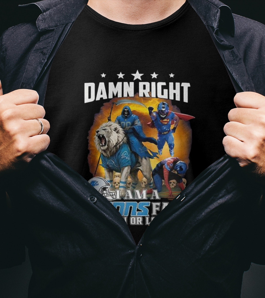 Damn Right I Am A Lions Fan Win Or Lose Grim Reaper Superhero T-Shirt
