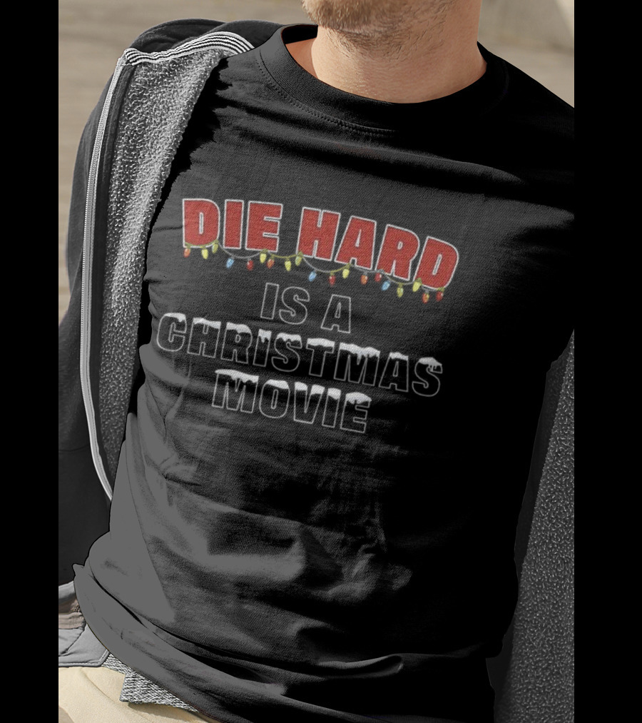 Die Hard Is A Christmas Movie Festive Statement With Lights T-Shirt