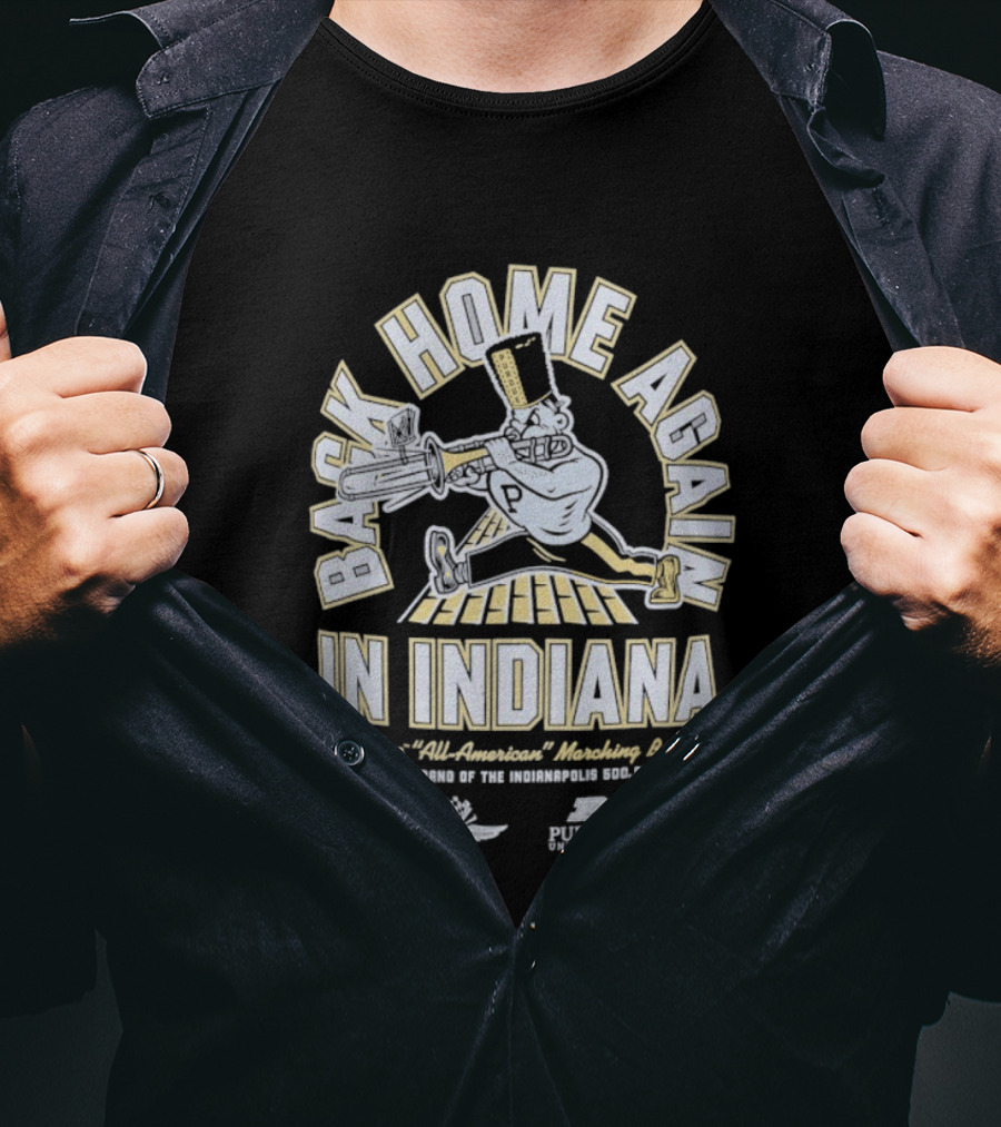 Back Home Again In Indiana Purdue All-American Marching Band Indianapolis Motor Speedway 500 Festival Parade T-Shirt