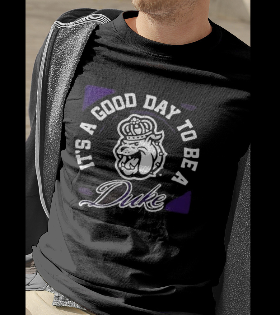 It's A Good Day To Be A Dukes Football James Madison University T-Shirt