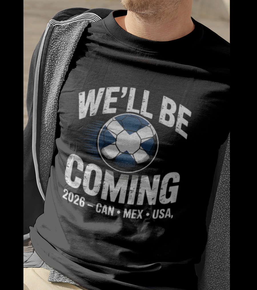 Scotland Soccer We'll Be Coming 2026 CAN MEX USA Iconic Flag Ball T-Shirt