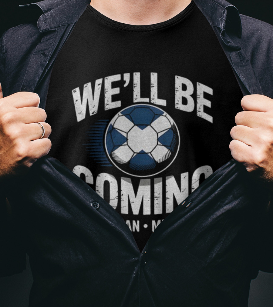 Scotland Soccer We'll Be Coming 2026 CAN MEX USA Iconic Flag Ball T-Shirt