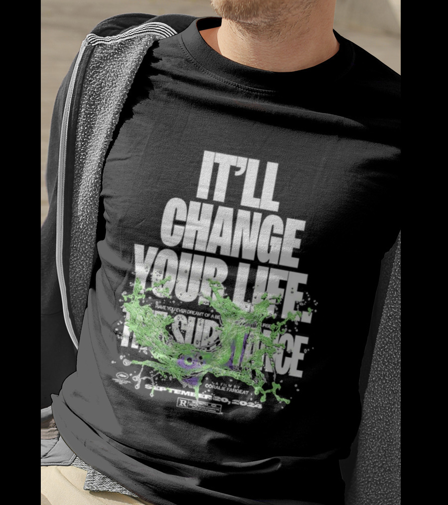 The Substance It'll Change Your Life A Film By Coralie Fargeat T-Shirt