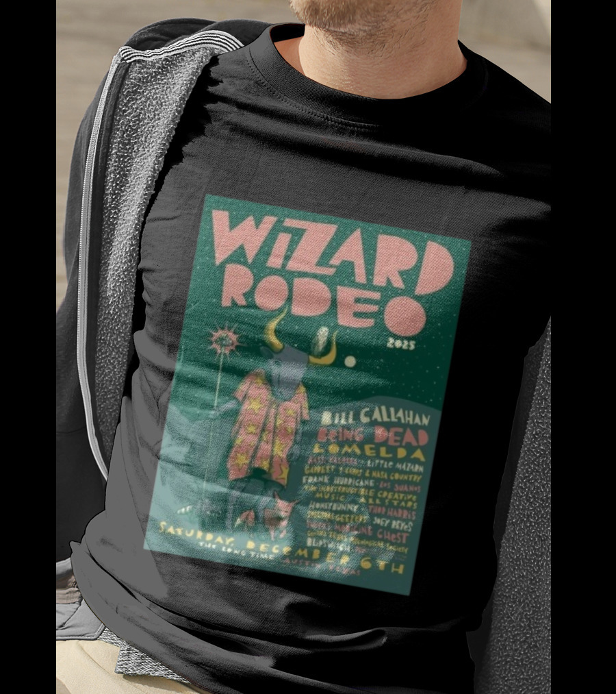 Wizard Rodeo 2025 Austin Featuring Bill Callahan Being Dead Lomelda December 6th Event T-Shirt