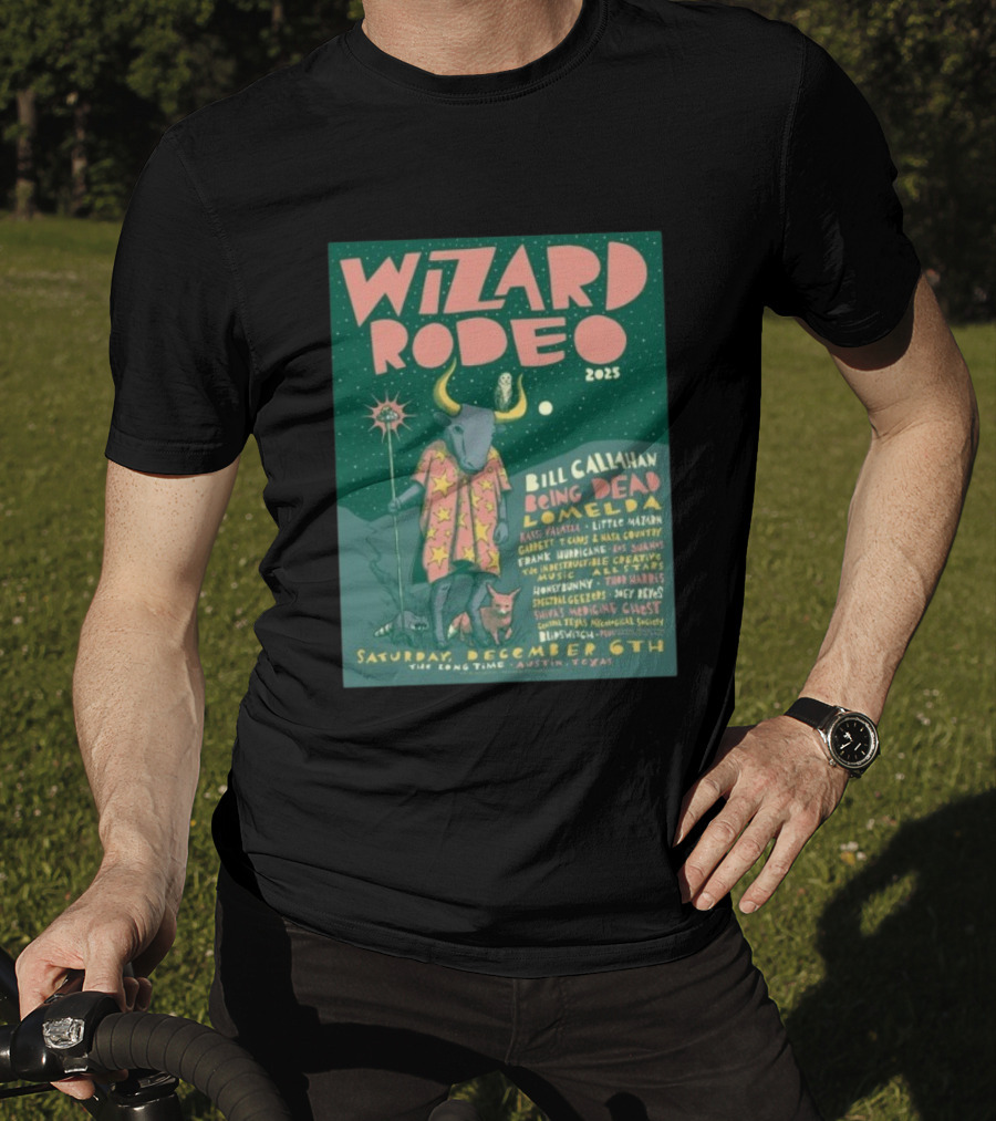 Wizard Rodeo 2025 Austin Featuring Bill Callahan Being Dead Lomelda December 6th Event T-Shirt