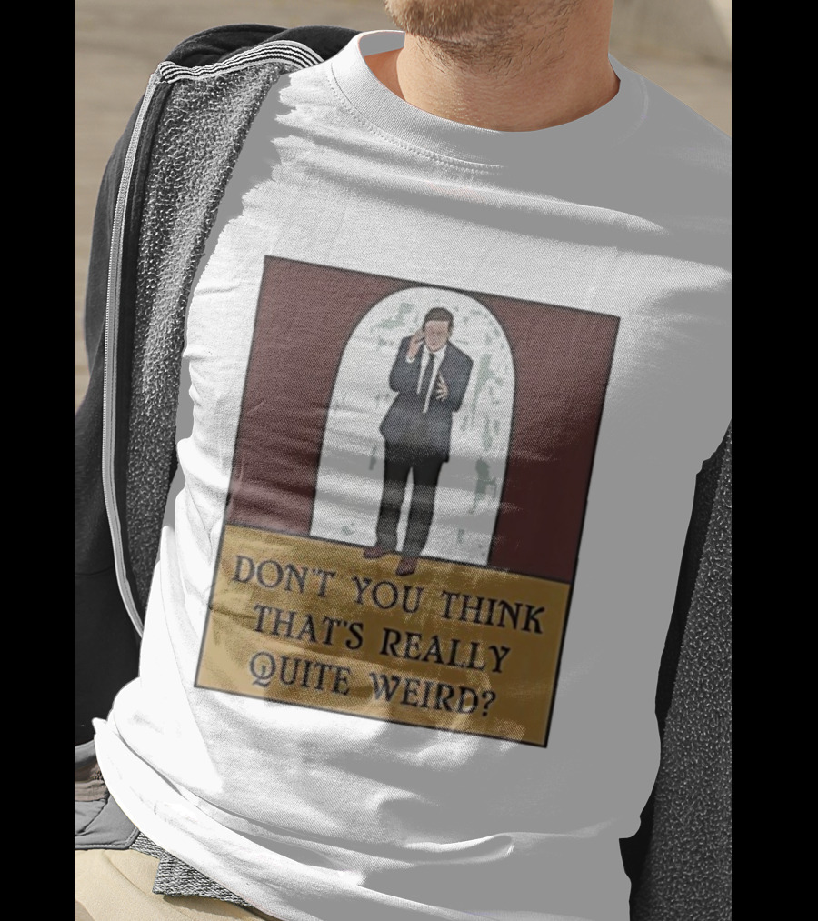 Don’t You Think That’s Really Quite Weird Suit Man Archway T-Shirt