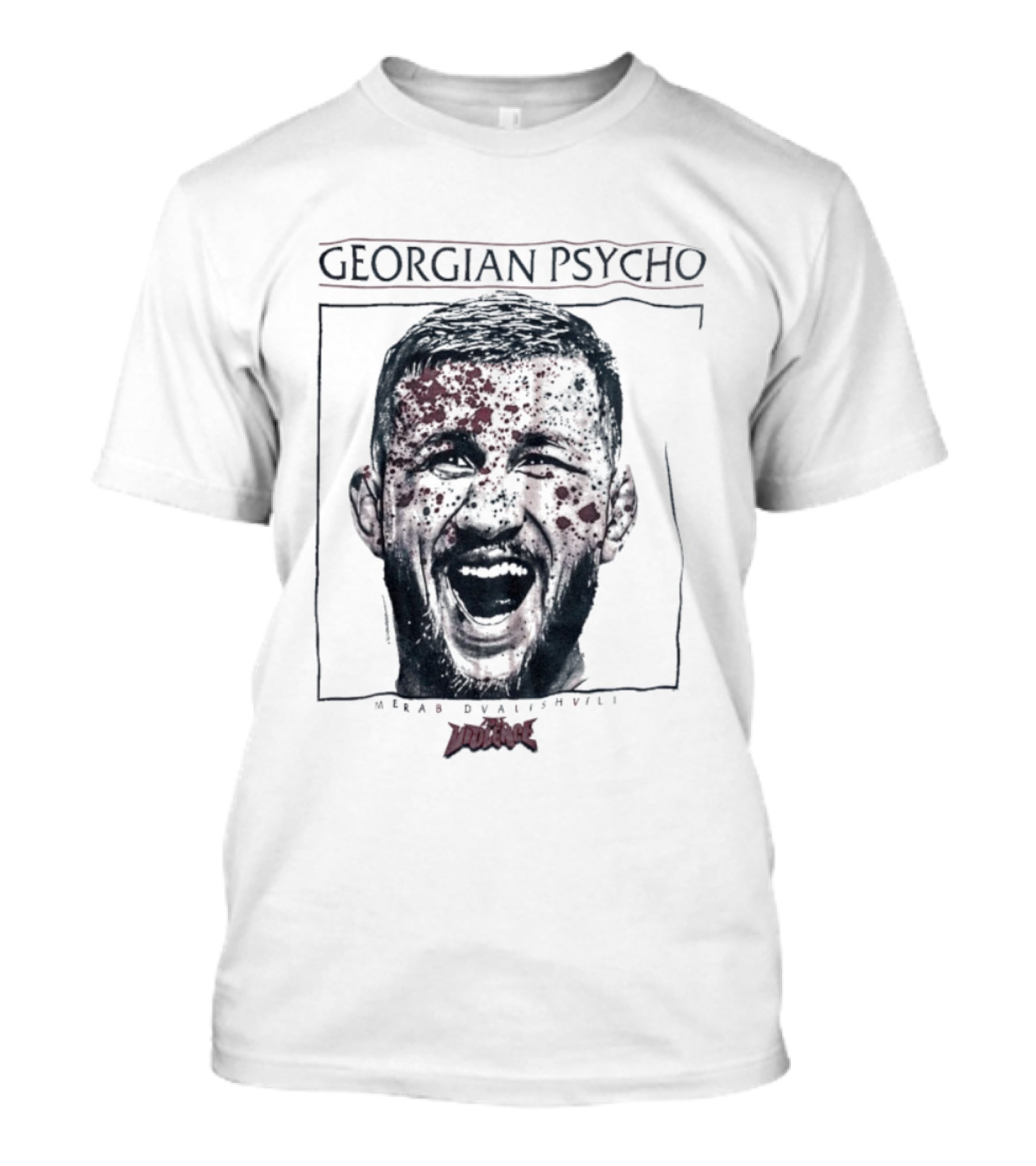 Georgian Psycho Merab Dvalishvili Full Violence Dvalishvili T-Shirt