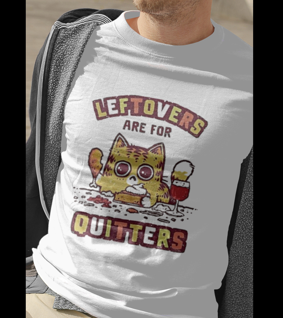 Leftovers Are For Quitters Funny Cat Eating Illustration T-Shirt