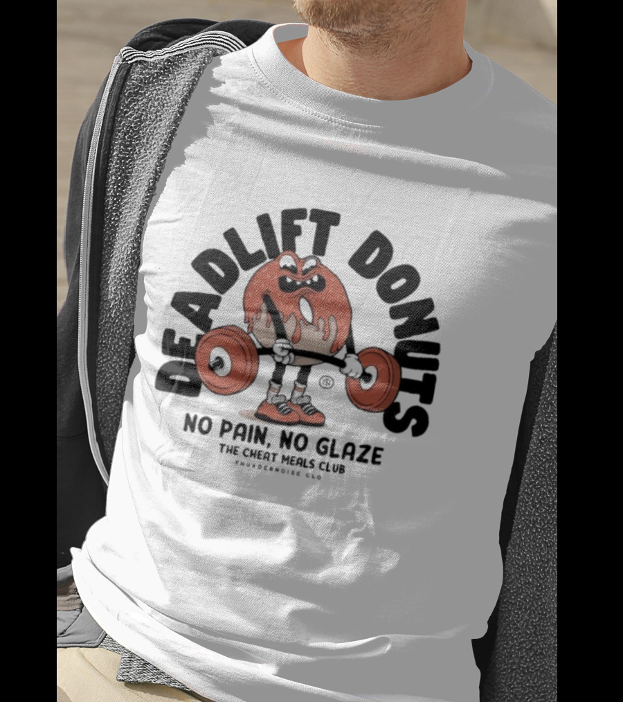 Thundernoise Deadlift Donuts No Pain No Glaze The Cheat Meals Club Fitness Motivation T-Shirt