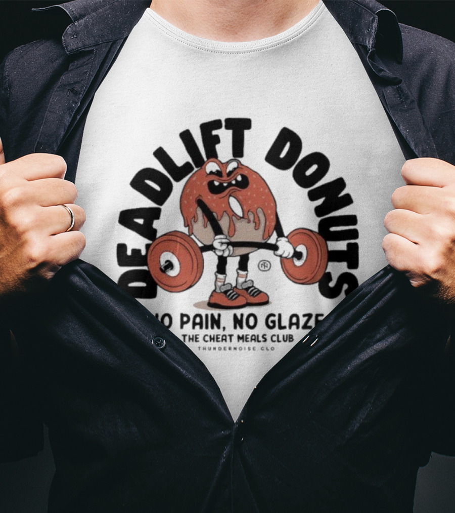 Thundernoise Deadlift Donuts No Pain No Glaze The Cheat Meals Club Fitness Motivation T-Shirt