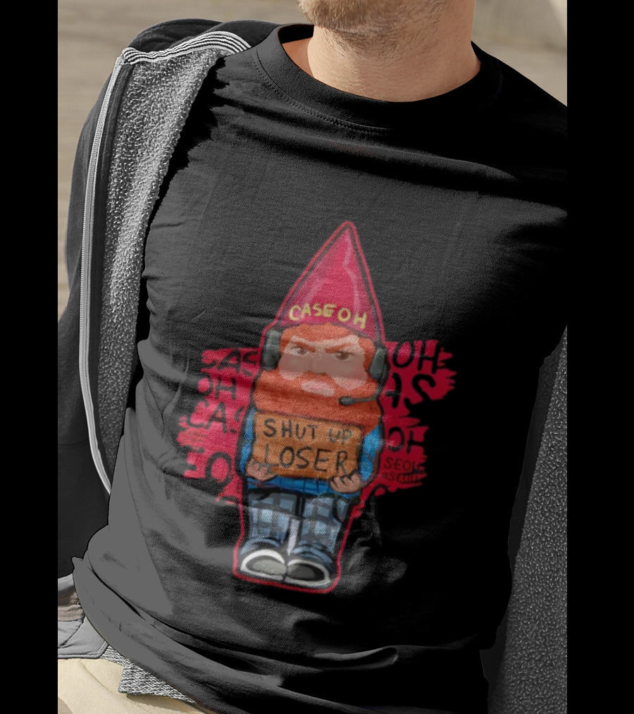 CaseOh’s Gnome Shut Up Loser Funny Sign Gnome T-Shirt