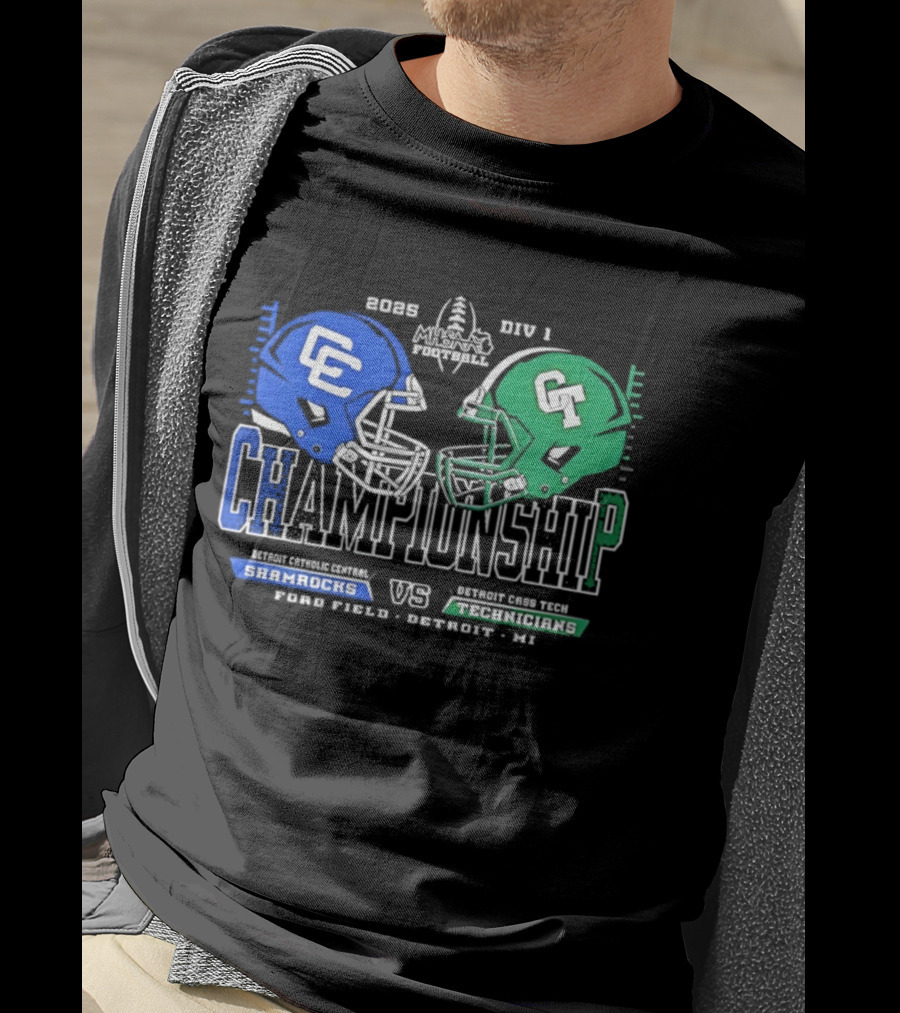 2025 Detroit Catholic Central Shamrocks Vs Cass Tech Technicians Championship Ford Field T-Shirt