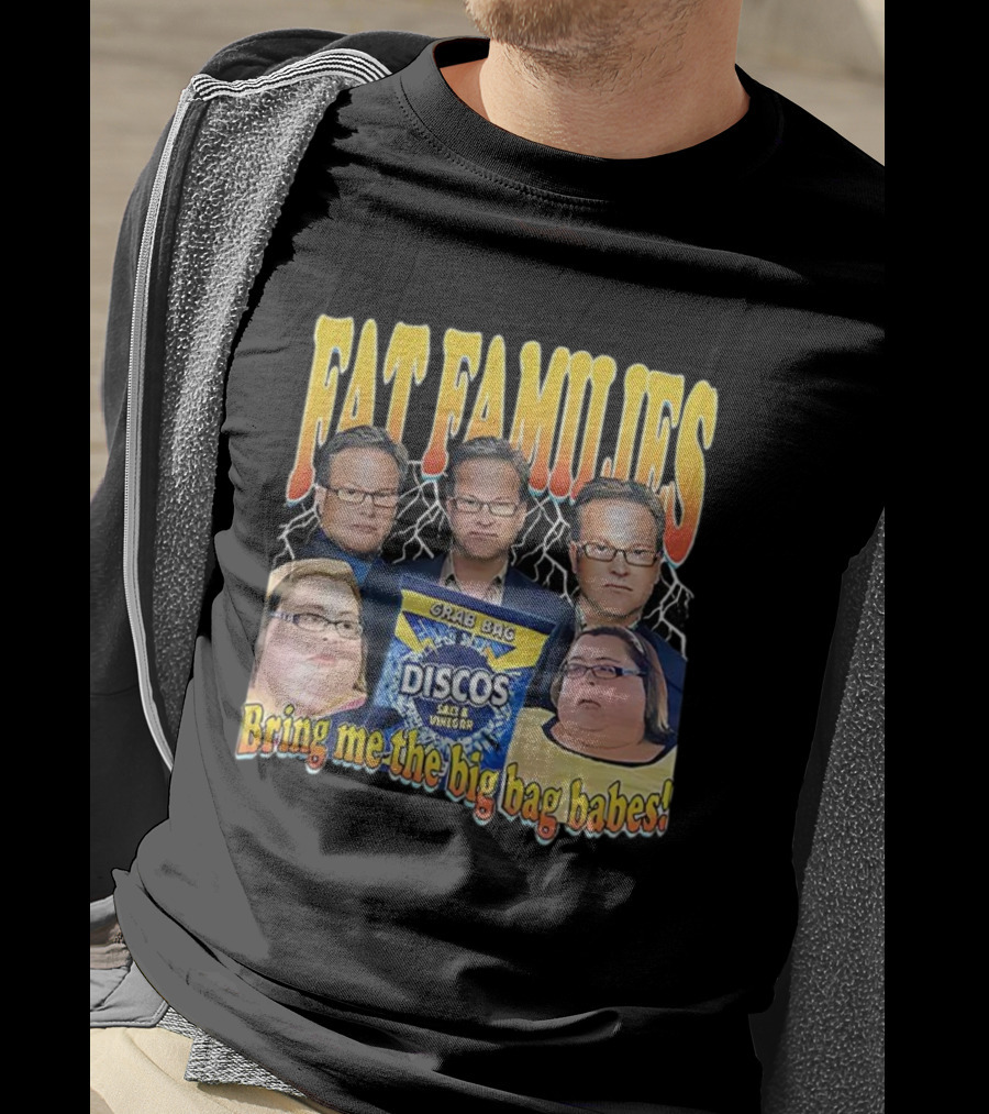 Fat Families Comedy Bring Me The Big Bag Babes Discos Salt Vinegar Grab Bag T-Shirt