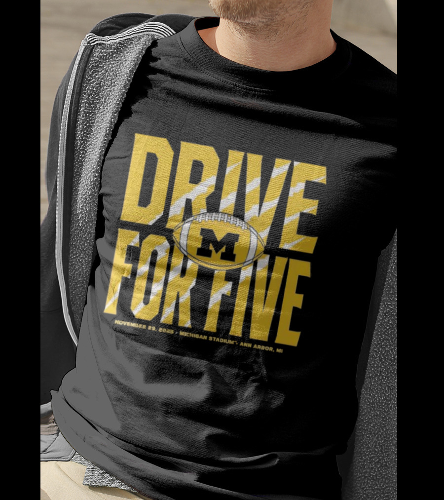 Michigan Drive For Five November 25 2023 Football Ann Arbor T-Shirt