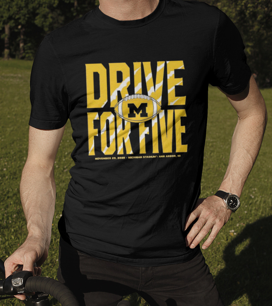 Michigan Drive For Five November 25 2023 Football Ann Arbor T-Shirt